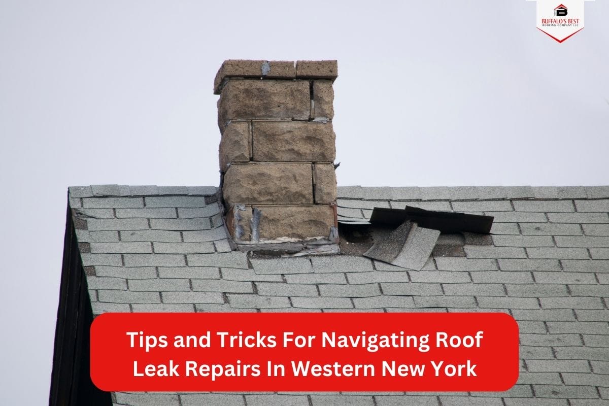 Tips and Tricks For Navigating Roof Leak Repairs In Western New York